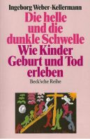 Die helle und die dunkle Schwelle. Wie Kinder Geburt und Tod erle Hessen - Mücke Vorschau