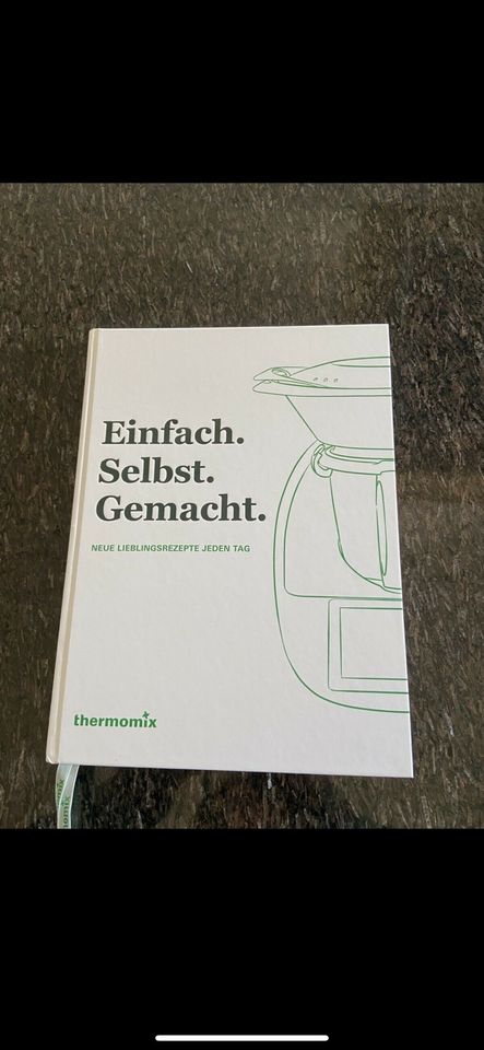 Thermomix TM6 Kochbuch , Einfach selbst gemacht , in Kummerfeld