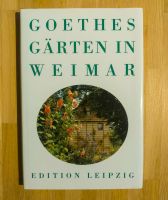 Goethes Gärten in Weimar. Edition Leipzig. Ungelesen Baden-Württemberg - Karlsruhe Vorschau