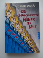 Die schrecklichsten Mütter der Welt Sabine Ludwig Schleswig-Holstein - Elmshorn Vorschau