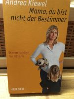 Andrea Kiewel „Mama du bist nicht der Bestimmer“ Buch Brandenburg - Forst (Lausitz) Vorschau