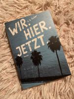 "Wir. Hier. Jetzt." von  K.A. Tucker Rheinland-Pfalz - Nastätten Vorschau