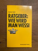 Ratgeber: Wie wird man ein Wessi Günter Herlt Eulenspiegel Verlag Sachsen - Chemnitz Vorschau