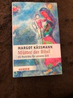 Margot Kässmann: Mütter der Bibel 20 Porträts für unsere Zeit Bayern - Ortenburg Vorschau