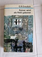 Keiner wird als Held geboren von E.R. Greulich _ Buch von 1976 Sachsen - Radeberg Vorschau