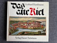 DAS ALTE KIEL von Gerhard Kaufmann, BUCH Verlag Hans Christians Dortmund - Asseln Vorschau