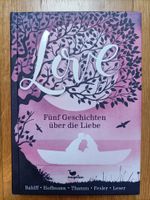 Love - Fünf Geschichten über die Liebe - gebunden Hamburg-Nord - Hamburg Langenhorn Vorschau