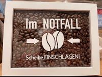 Bilderrahmen “im Notfall Scheibe einschlagen” mit Kaffeebohnen Hamburg-Nord - Hamburg Barmbek Vorschau