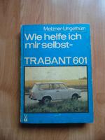 Trabant Wie helfe ich mir selbst, Metzner * Ungethüm Bayern - Erlangen Vorschau