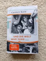 Carmen Korn "Und die Welt war jung" Hessen - Bad Sooden-Allendorf Vorschau