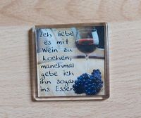 Kühlschrankmagnet, Magnet Küche, Magnet Wein mit Motiv u Spruch Kreis Pinneberg - Moorrege Vorschau