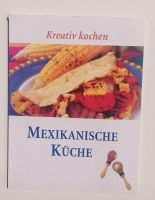 Mexikanische Küche | Rezepte | Kochbuch "Kreativ kochen" Frankfurt am Main - Ginnheim Vorschau