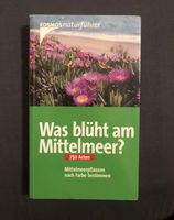 Buch Was blüht am Mittelmeer, Pflanzenführer, Bestimmungsbuch Bayern - Kaufbeuren Vorschau