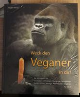 Weck den Veganer in dir! Neu und eingeschweißt! von Regine Mauer Hessen - Idstein Vorschau