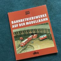 Modellbahn Modelleisenbahn Bahnbetriebswerke alba Verlag Wuppertal - Oberbarmen Vorschau