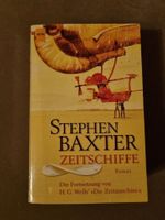 Stephen Baxter - Zeitschiffe (Zeitreise, Die Zeitmaschine, SF) Nordrhein-Westfalen - Finnentrop Vorschau