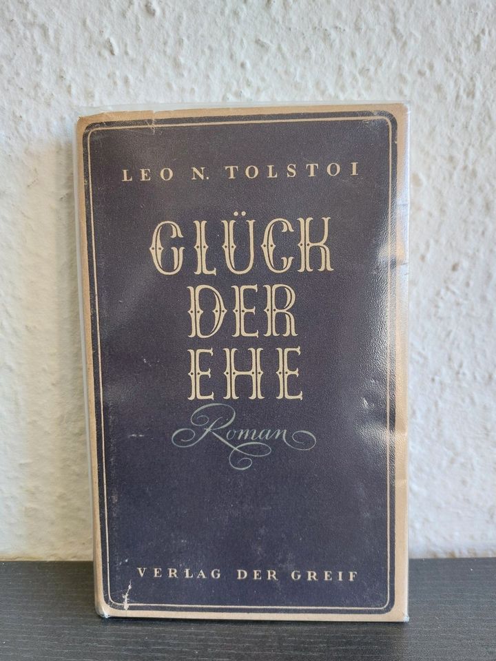 Glück der Ehe * Leo N. Tolstoi * Verlag der Greif 1948 in Radebeul