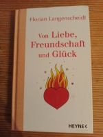Von Liebe, Freundschaft und Glück von Florian Langenscheidt Baden-Württemberg - Böblingen Vorschau