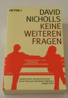 Keine weiteren Fragen; David Nicholls; Taschenbuch 448 Seiten, Rheinland-Pfalz - Neustadt an der Weinstraße Vorschau