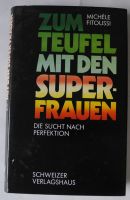 Zum Teufel mit den Superfrauen, Michèle Fitoussi, Die Sucht nach Rheinland-Pfalz - Neustadt an der Weinstraße Vorschau