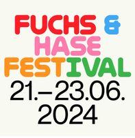 Fuchs & Hase Festival 21. - 23.06.2024 Stuttgart - Sillenbuch Vorschau