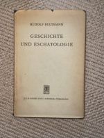 Geschichte und Eschatologie Bultmann 1960 Testament Theologie Sachsen - Lengefeld Vorschau