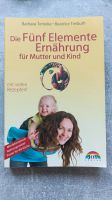 Die 5 Elemente Ernährung für Mutter und Kind Nordrhein-Westfalen - Soest Vorschau