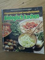 Vitaminreich und naturbelassen biologisch kochen Bayern - Rosenheim Vorschau