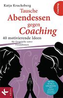 Buch: Katja Kruckeberg, Tausche Abendessen gegen Coaching Kreis Pinneberg - Barmstedt Vorschau