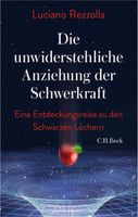 Die unwiderstehliche Anziehung der Schwerkraft / Luciano Rezzolla Bayern - Marzling Vorschau