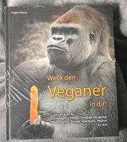 Weck den Veganer in dir Kochbuch Regine Mauer OVP Baden-Württemberg - Stutensee Vorschau