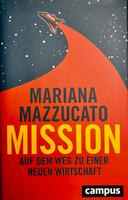 Mission von Mariana Mazzucato Frankfurt am Main - Hausen i. Frankfurt a. Main Vorschau