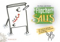 FlipchartSales: Die einfache Methode für erfolgreiches Verkaufen Baden-Württemberg - Remseck am Neckar Vorschau