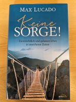 Buch Keine Sorge! Von Max Lucado Nordrhein-Westfalen - Niederkassel Vorschau