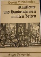 Kaufleute und Handelsherren in alten Zeiten Georg Steinhausen Schleswig-Holstein - Süderbrarup Vorschau