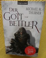 Taschenbuch GOTT BETTLER 509 Seiten FANTASY Autor M. M. THURNER Bayern - Deggendorf Vorschau