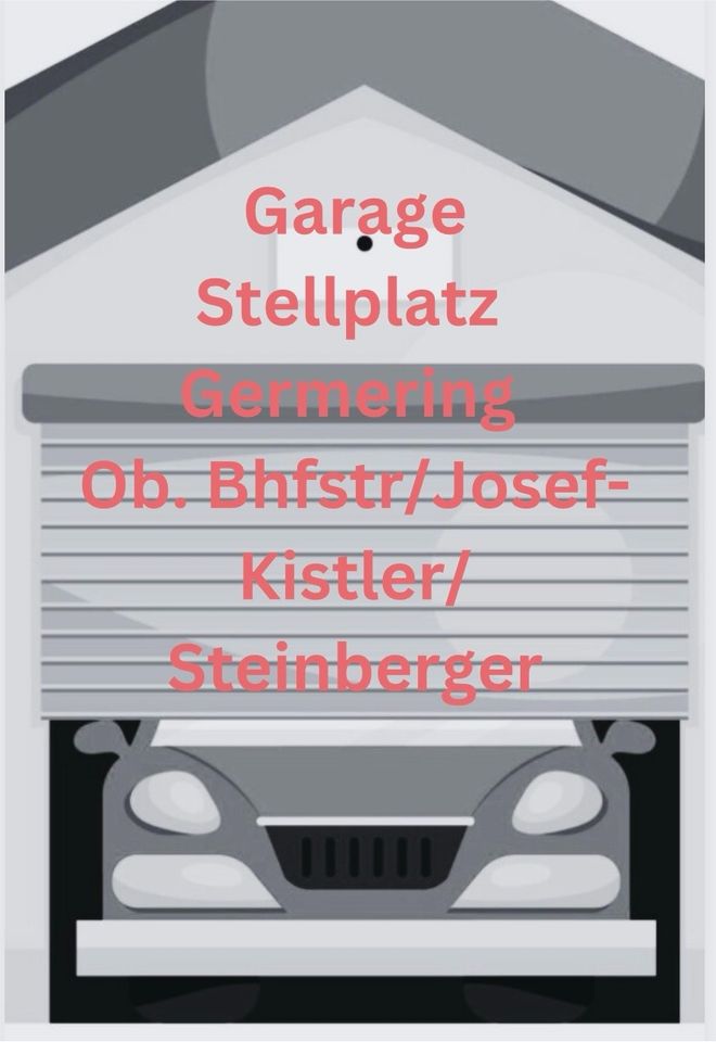 Suche Garage/Stellplatz in Germering in Germering