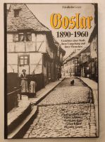 Goslar 1890-1960 Gesichter einer Stadt, ihrer Umgebung u... Sachsen-Anhalt - Möser Vorschau