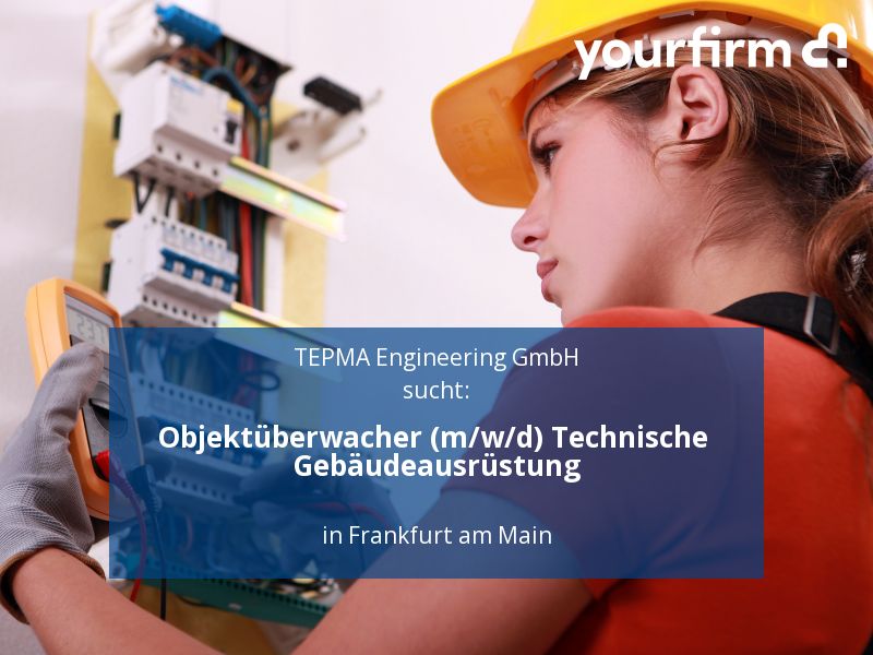 Objektüberwacher (m/w/d) Technische Gebäudeausrüstung | Frankf in Frankfurt am Main