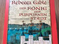 Rebecca Gable Gablé Der König purpurnen Stadt historischer Roman Schleswig-Holstein - Großhansdorf Vorschau