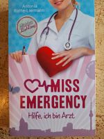 Miss Emergency - Hilfe ich bin Arzt von Antonia Rothe-Liermann Bayern - Dorfen Vorschau