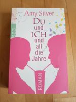 Amy Silver Du und ich und all die Jahre Roman Buch Baden-Württemberg - Efringen-Kirchen Vorschau