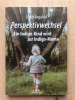 Sarah Rogalski: Perspektivwechsel - Ein Indigokind … Niedersachsen - Rühen Vorschau