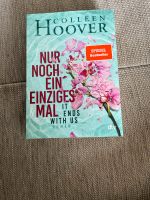 Nur noch ein einziges Mal - IT ENDS WITH US ,Roman Colleen Hoover Bayern - Neufahrn in Niederbayern Vorschau