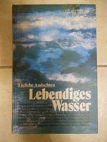 Buch,christlich Lebendiges Wasser,neu,Tägliche Andachten,Hänssler Baden-Württemberg - Neuenbürg Vorschau