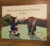 Wenn auf den grünen Hügeln Thiele Kinderbuch Waldorf Gefühle Schwerin - Schelfstadt Vorschau