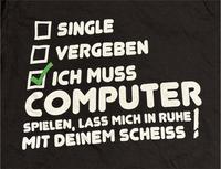 Nerd T-Shirt: Single, vergeben, ich muss Computer spielen… Osterholz - Tenever Vorschau