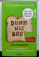 Kochbuch Dumm wie Brot - Dr. David Perlutter, neuwertig Baden-Württemberg - Gondelsheim Vorschau