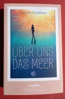 Über uns das Meer von Sabine Giebken  -  ISBN 978-3-7348-8207-4 Baden-Württemberg - Murr Württemberg Vorschau