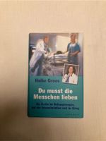 Du musst die Menschen lieben - Heike Groos Ärztin Gebundenes Buch Baden-Württemberg - Göppingen Vorschau